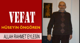 Hüseyin Öngören Vefat Etti