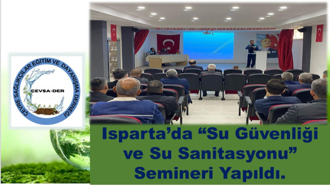Isparta’da “Su Güvenliği ve Su Sanitasyonu” Semineri Yapıldı.