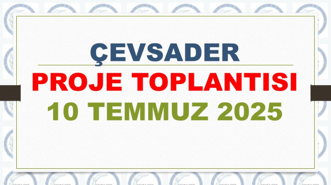 ÇEVSADER Proje Toplantısı